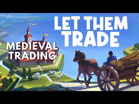 Become a Medieval Trader Lord In This Strategy Sim (Let Them Trade Gameplay & First Impressions)