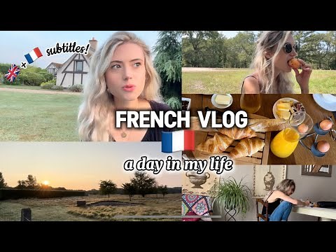 FRENCH Vlog (French & English subtitles) - A Day in my Life in the French countryside 🇫🇷