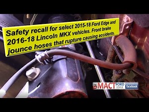 Safety recall for select 2015 18 Ford Edge and 2016 18 Lincoln MKX vehicles Brake line failure