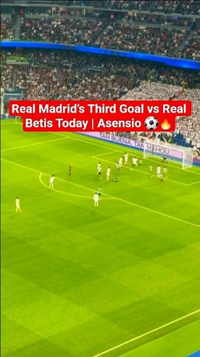 Real Madrid’s Third Goal vs Real Betis Today | Asensio ⚽🔥