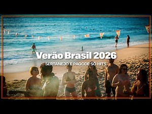 Verão Brasil 2026 - Sertanejo e Pagode Só Hits