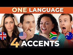 ONE language, FOUR accents — USA vs. UK vs. S African vs. AUS English!