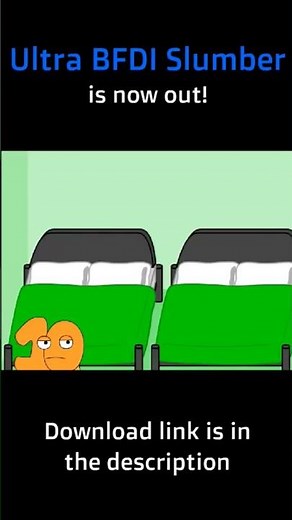 Ultra BFDI Slumber is OUT NOW!