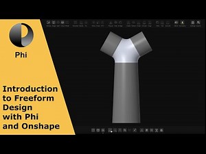 Introduction to freeform design with Phi and Onshape