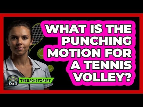 What Is The Punching Motion For A Tennis Volley? - The Racket Xpert