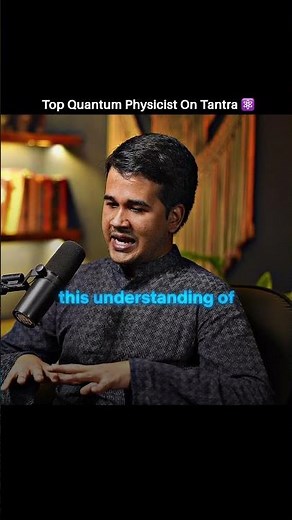 How Are Quantum Physics and Tantra Related? Ft. Harvard Scientist Dr. Mrittunjoy Guha Majumdar