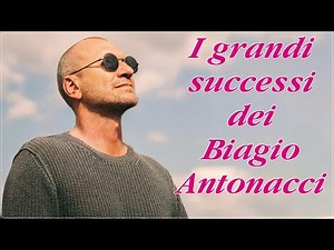 I grandi successi dei Biagio Antonacci - Biagio Antonacci Greatest Hits 2026 - Biagio Antonacci 2026