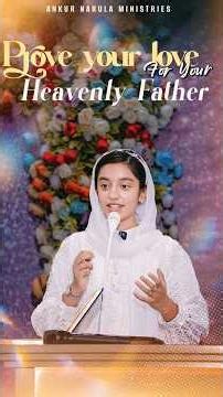 Prove your Love for Your Heavenly Father #ankurnarulaministries #sundayschool