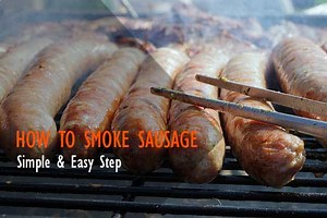 How to Smoke Sausage Simple and Easy
