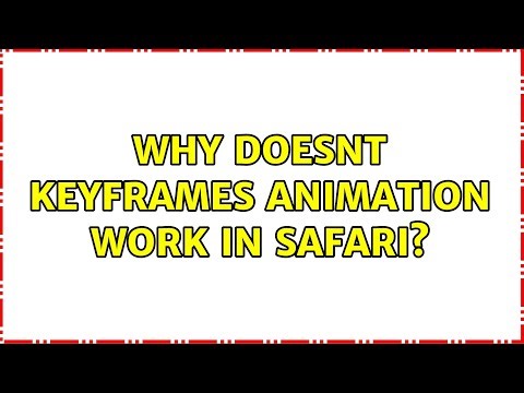 Why doesnt keyframes animation work in safari?