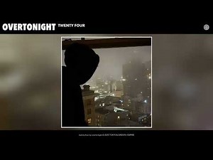 overtonight - twenty four (official audio)