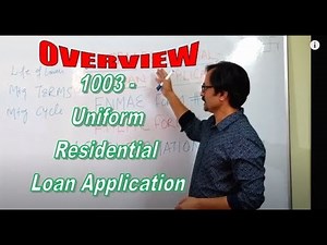 1003 - Session # 1 - Uniform Residential Loan Application - Form # 1003 - Overview