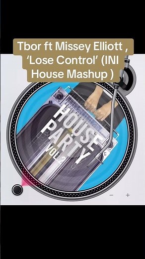 Tbor ft Missy Elliott , ‘Lose Control’ (INI House Mashup ) #tbor #missyelliott #toolroomfamily