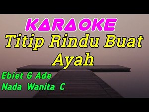Titip Rindu Buat Ayah || Karaoke Indonesia || Ebiet G Ade || Nada Wanita