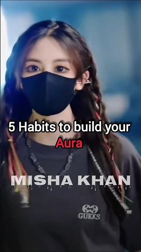 5 Powerful Habits to Level Up Your Aura & Presence ✨👑#MishaKhan#Aura#Confidence #Personality#Mindset
