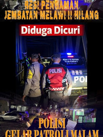 BESI PENGAMAN JEMBATAN MELAWI II DILAPORKAN HILANG, POLISI LAKUKAN PATROLI Besi pengaman di Jembatan Melawi II dilaporkan hilang dan diduga akibat aksi pencurian oleh oknum tidak bertanggung jawab. Informasi tersebut ramai diperbincangkan masyarakat dan beredar luas di media sosial. Menindaklanjuti laporan tersebut, jajaran Kepolisian Resor Melawi langsung melakukan patroli dan pengecekan ke lokasi pada Kamis (5/3/2026) dini hari untuk memastikan kondisi di lapangan. Patroli dipimpin Pamapta II 