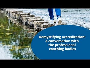 Demystifying accreditation: A conversation with the professional coaching bodies