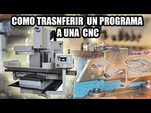 CNC Transferir programa CNC a centro de mecanizado marca Milltronics RH30
