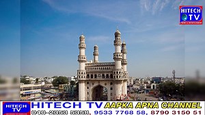 The story of four hundred years old 'Charminar' of Hyderabad. | Hitech Tv News India