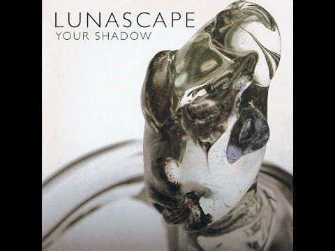 LUNASCAPE – Your Shadow (2002)