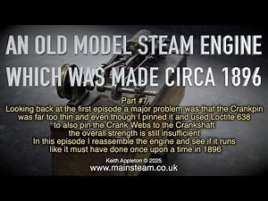 REBUILDING A MODEL STEAM ENGINE CIRCA 1896 - PART #7