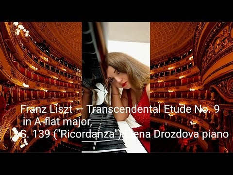 Franz Liszt — Transcendental Etude No. 9 in A-flat major, S. 139 ("Ricordanza") Elena Drozdova piano