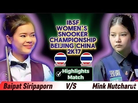 Mink Nutcharut Vs Baipat Siripaporn | IBSF Women's Snooker Championship 2K17 | Highlights Match |