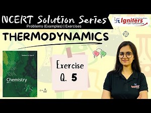 Exercise Question 5- Thermodynamics | Class 11| NCERT Solution Series I CHEMISTRY