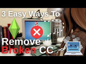 3 Easiest Ways To Remove Broken CC In Your Game! | The Sims 4 Tutorial