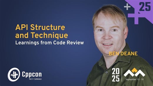 API Structure and Technique: Learnings from Code Review - Ben Deane - CppCon 2025 | Pablo Esteban Camacho