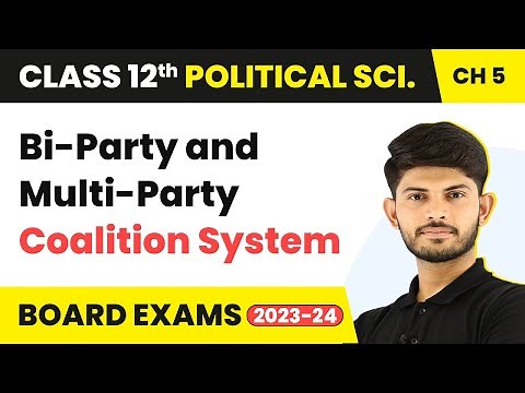 Class 12 Political Science | Bi-Party and Multi-Party Coalition System 2025-26