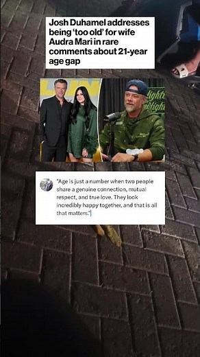 Josh Duhamel addresses being 'too old' for wife Audra Mari in rare comments #entertainment