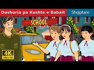 Dashuria pa Kushte e Babait | Father's Unconditional love in Albanian | ‪@AlbanianFairyTales‬