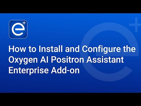 How to Install and Configure the Oxygen AI Positron Assistant Enterprise Add-on