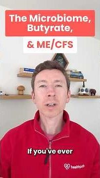 The Microbiome & Butyrate in those with ME/CFS