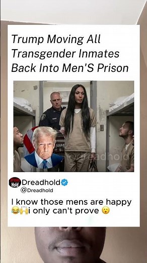 Trump moved all transgender female to men’s prison