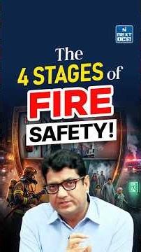 The 4 Stages Of Fire Safety Everyone Should Know | Prevention To Fire Fighting | NEXT IAS