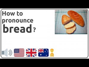 How to pronounce bread in english? 🇺🇸 🇬🇧 🇦🇺 Pronunciation of bread and examples of bread