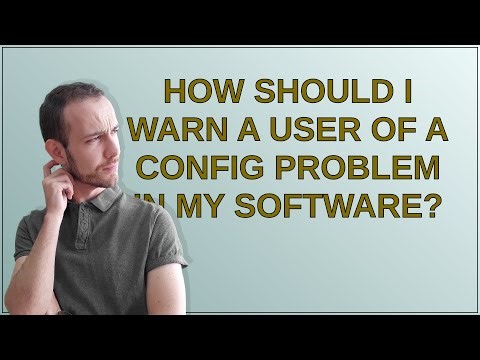 Ux: How should I warn a user of a config problem in my software?