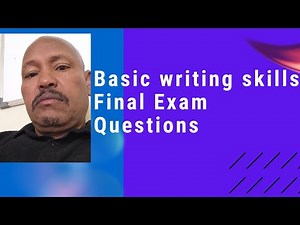 Basic writing skills Final Exam Questions