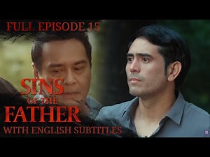 [ENG SUB] Sins of The Father | Full Episode 15