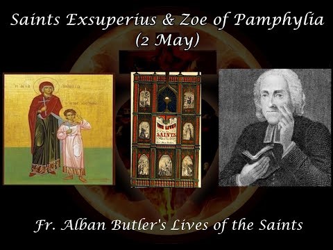 Saints Exsuperius and Zoe of Pamphylia (2 May): Butler's Lives of the Saints