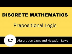 What is Absorption Laws and Negation Laws | Prepositional Logic | Discrete Mathematics