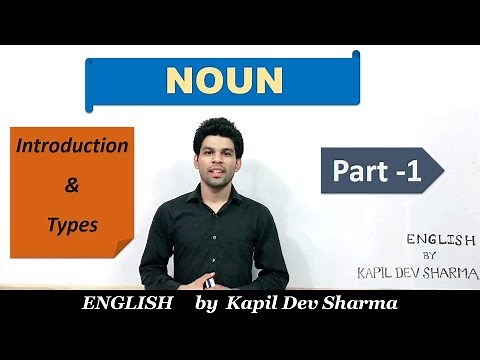 Noun Introduction and Types (Part -1) English by Kapil Dev Sharma