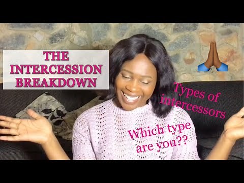 Intercession Explained (Weekly Word 4) | The different types of intercessors