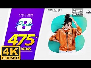 8 Parche 4K 60FPS | Baani Sandhu | Gur Sidhu | Gurneet Dosanjh | White Hill Music