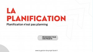 Planification n'est pas planning - La gestion de projet facile