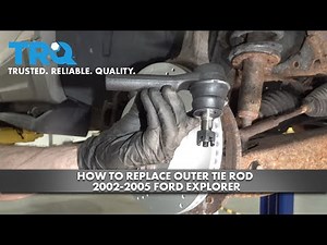 How to Replace Outer Tie Rod 2002-2005 Ford Explorer