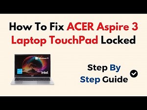 How To Fix ACER Aspire 3 Laptop TouchPad Locked