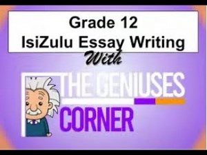IsiZulu Essay Writing| Grade 12| IsiZulu home language| IsiZulu First Additional Language and more..